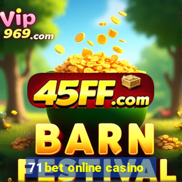 71 bet online casino